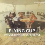 flying cup dubai a unique dinning experience