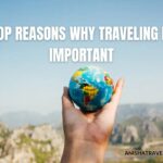 Top Reasons Why Traveling is Important